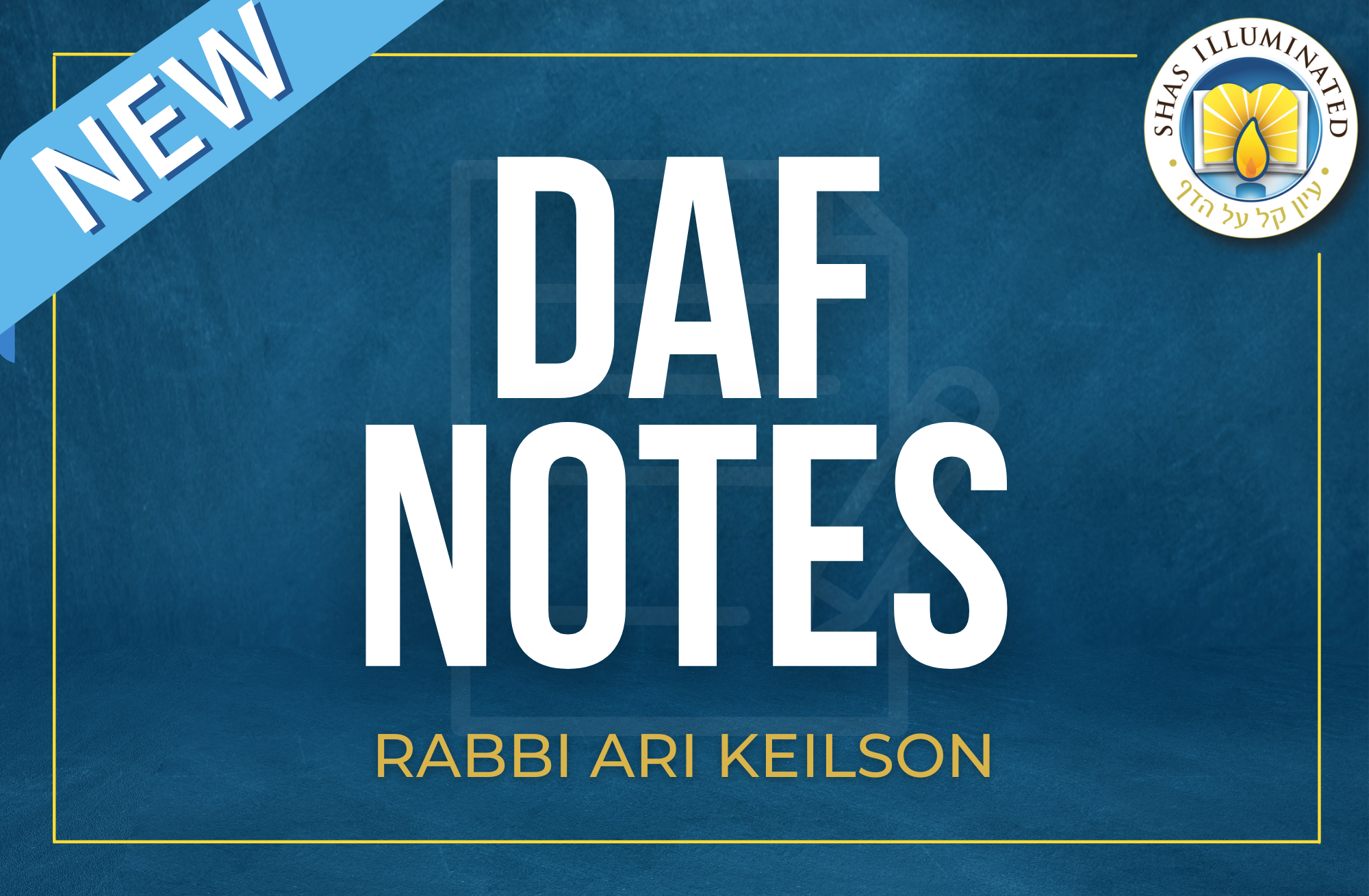 New Series: Daf Notes