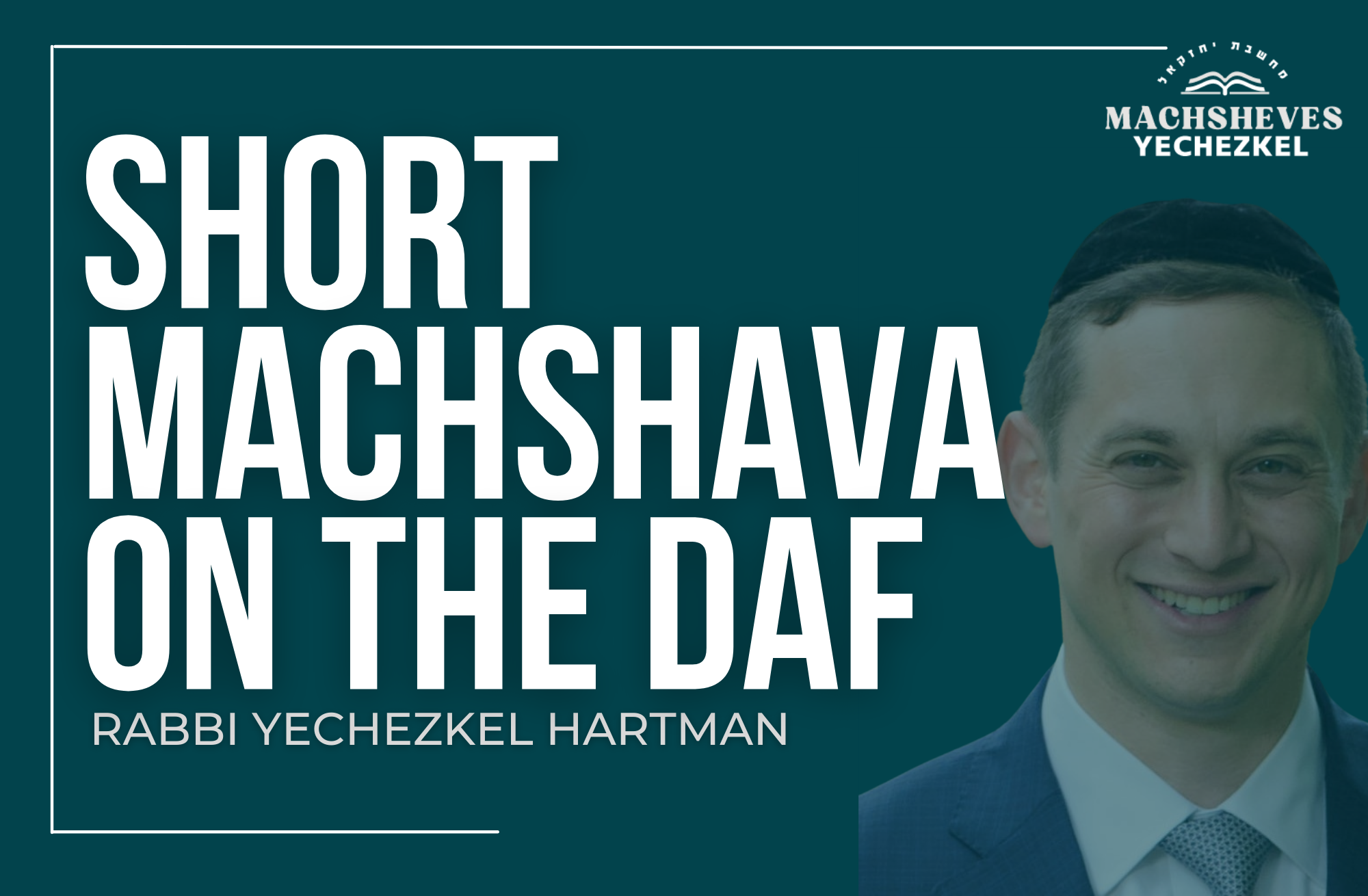 Short Machshava on the Daf: Preview to Maseches Yevamos and Seder Nashim 