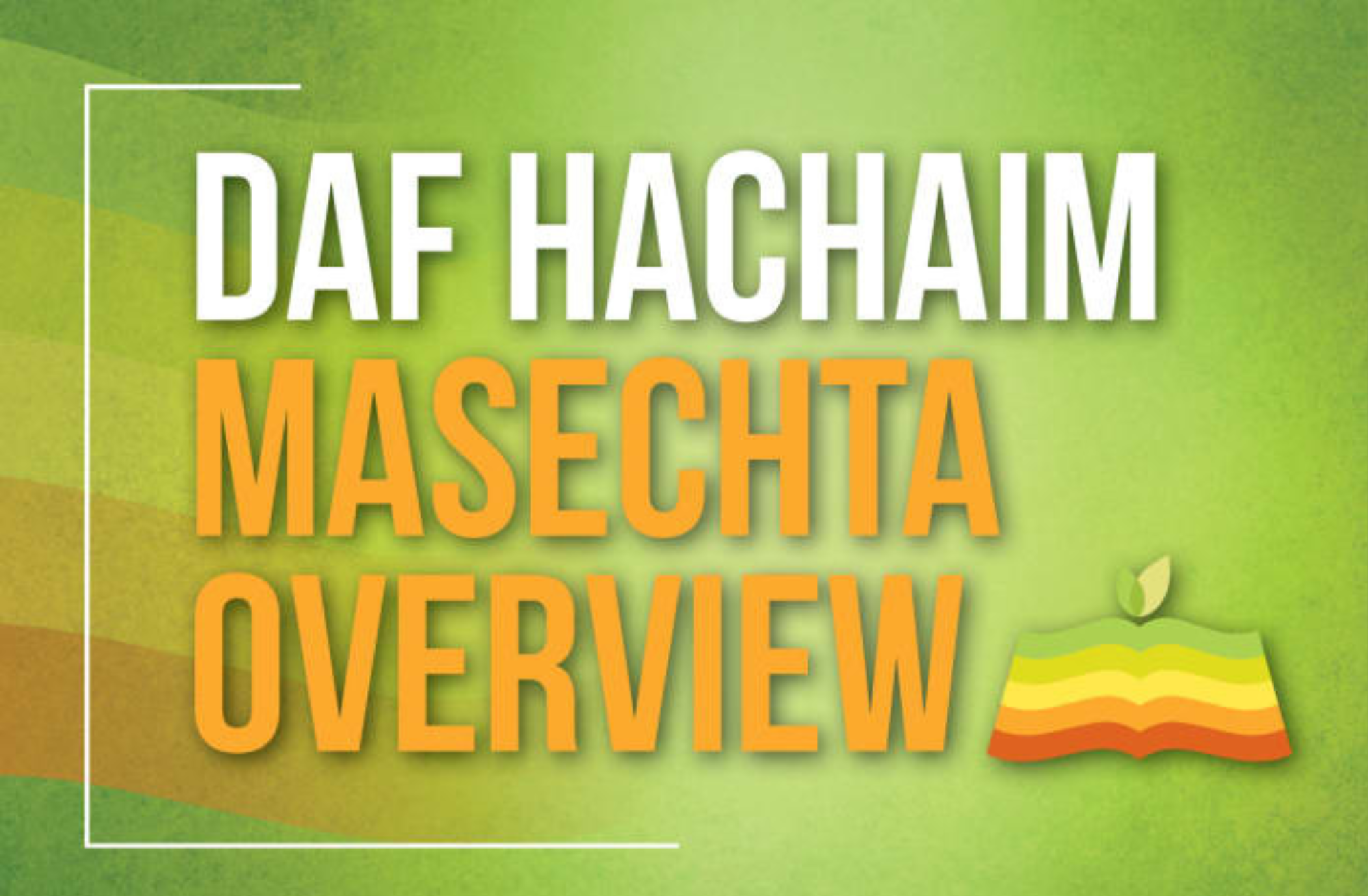 NEW! Maseches Kidushin Overview