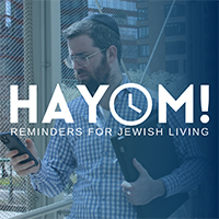 Introducing Hayom! Reminders for Jewish Living