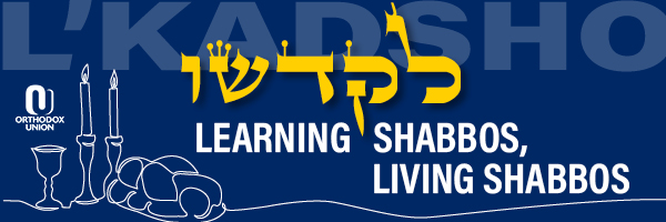 L'Kadsho - Learning Shabbos, Living Shabbos 