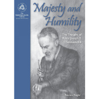 Majesty and Humility: The Thought of Rabbi Joseph B. Soloveitchik