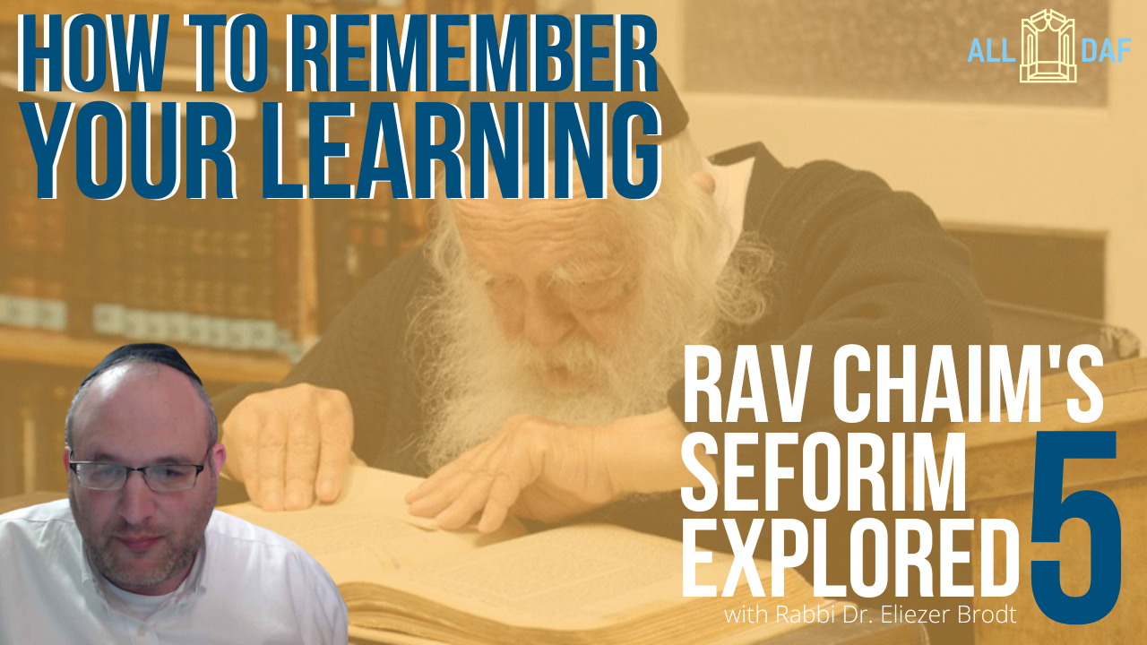 Just Released: Remembering Your Learning And What To Avoid Eating: Rav Chaim's Seforim Explored (Pt. 5)