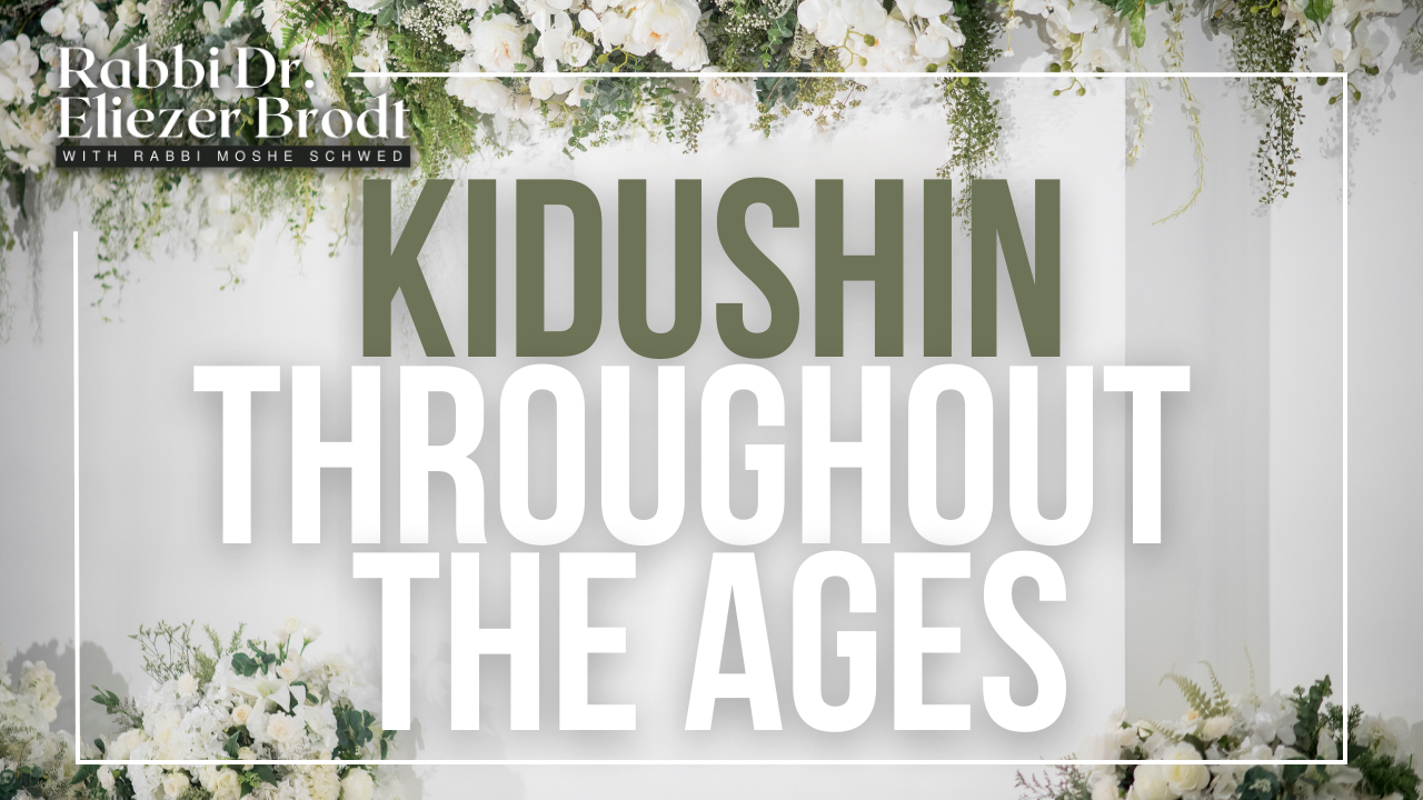 NEW! Kidushin Throughout The Ages