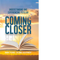 Coming Closer: Understanding and Experiencing Tefillah