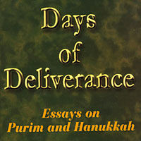 Days of Deliverance: Essays on Purim and Hannukah