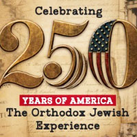 Celebrating 250 Years of America: The Orthodox Jewish Experience
