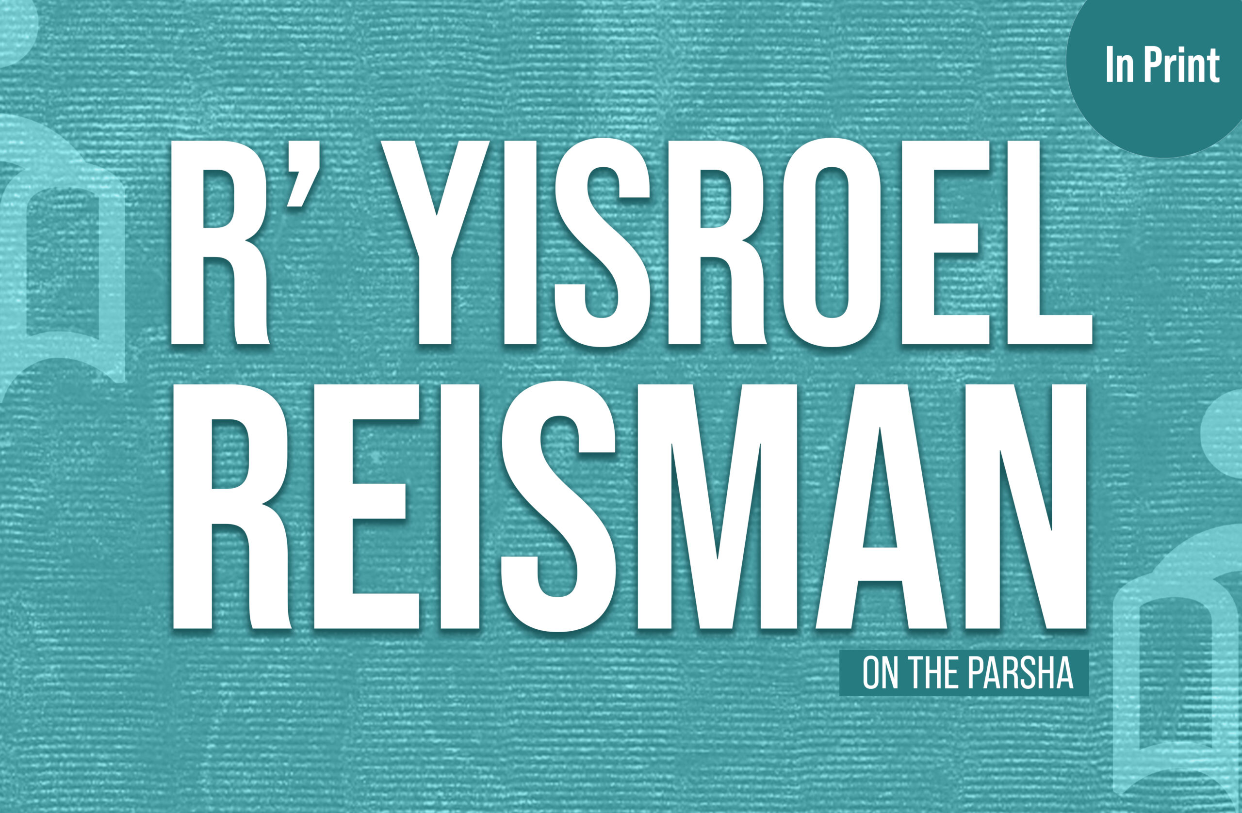 PRINT: A Thought on the Yemai Hadin : Rabbi Yisroel Reisman