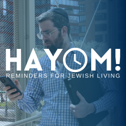 Hayom! Reminders for Jewish Living